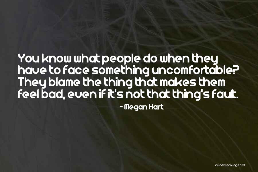 Blame Fault Quotes By Megan Hart Blame Fault Quotes By Megan Hart