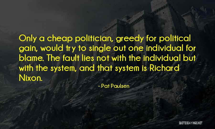 Blame Fault Quotes By Pat Paulsen Blame Fault Quotes By Pat Paulsen