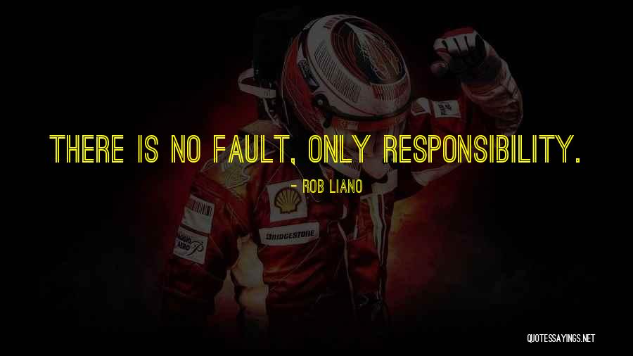 Blame Fault Quotes By Rob Liano Blame Fault Quotes By Rob Liano