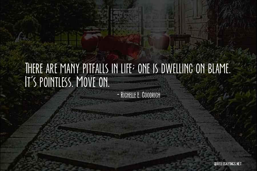 Blame Is Pointless Quotes By Richelle E. Goodrich Blame Is Pointless Quotes By Richelle E. Goodrich