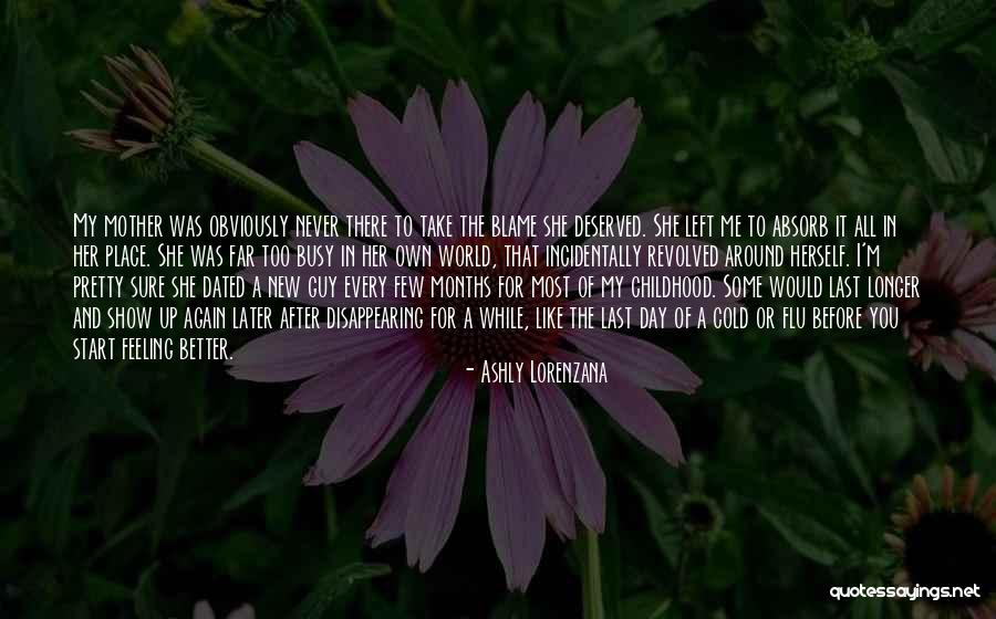 Blame It To Me Quotes By Ashly Lorenzana