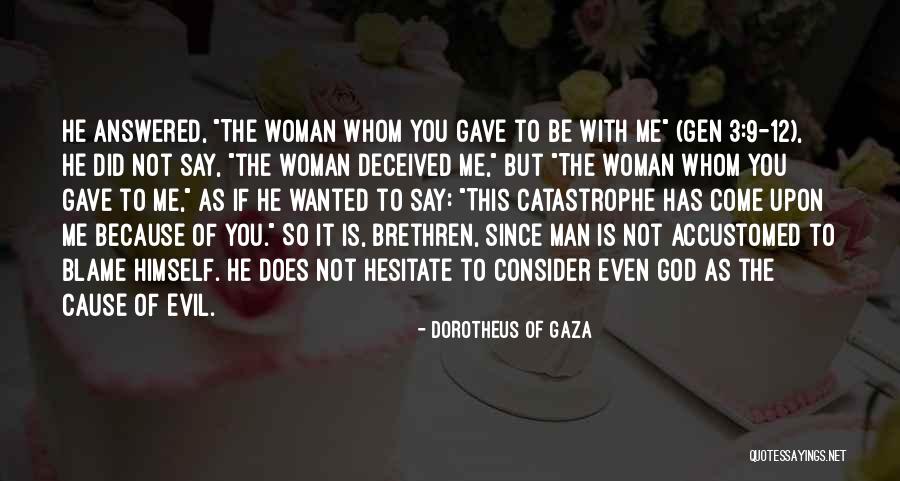 Blame It To Me Quotes By Dorotheus Of Gaza
