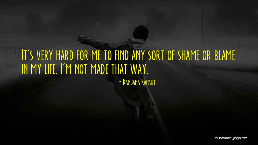Blame It To Me Quotes By Kangana Ranaut