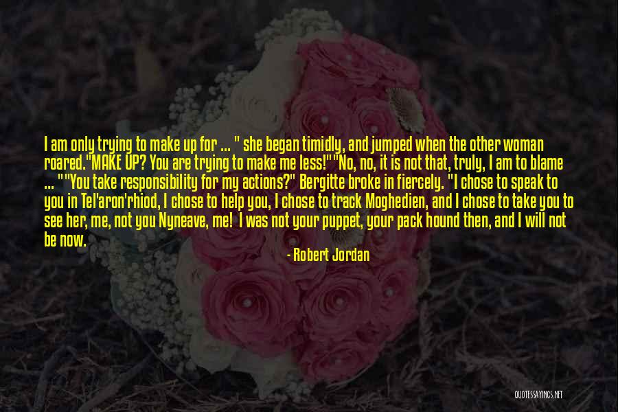 Blame It To Me Quotes By Robert Jordan