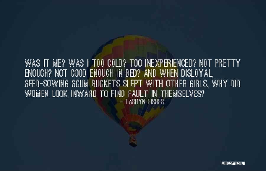 Blame It To Me Quotes By Tarryn Fisher