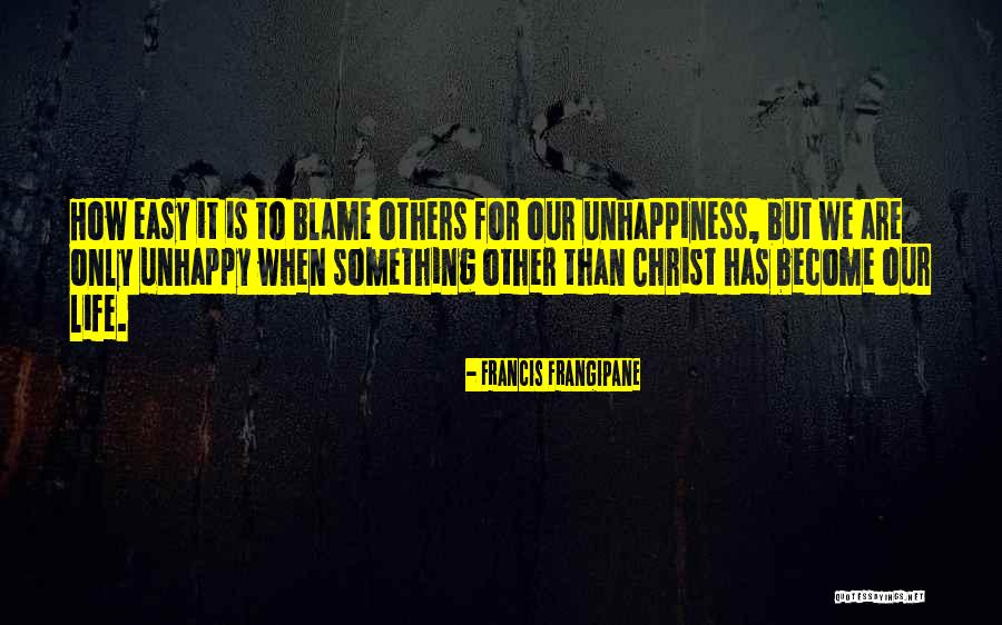 Blame Life Quotes By Francis Frangipane Blame Life Quotes By Francis Frangipane