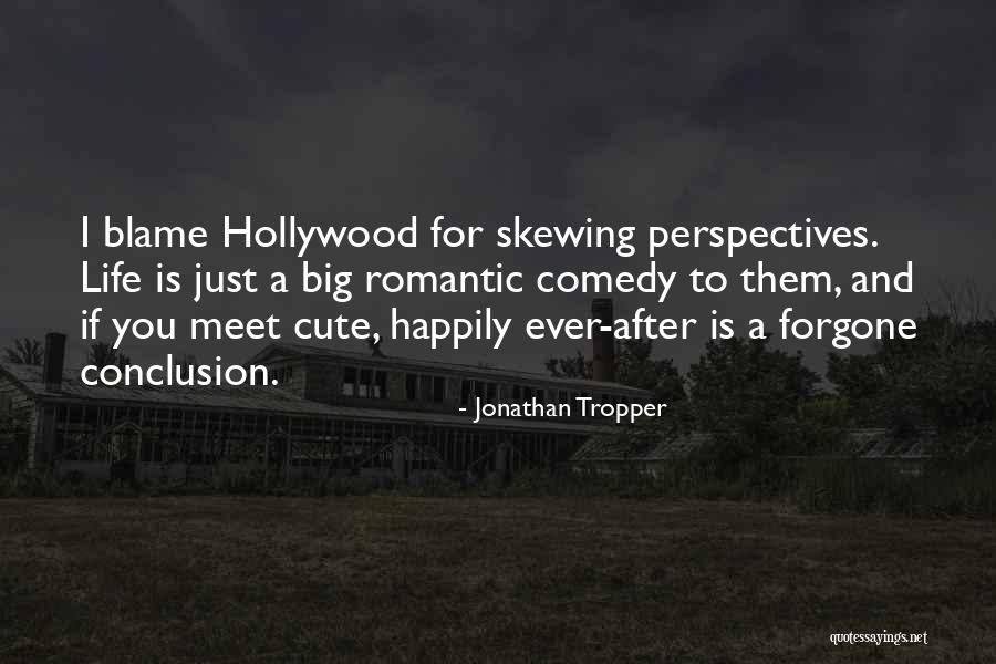 Blame Life Quotes By Jonathan Tropper Blame Life Quotes By Jonathan Tropper