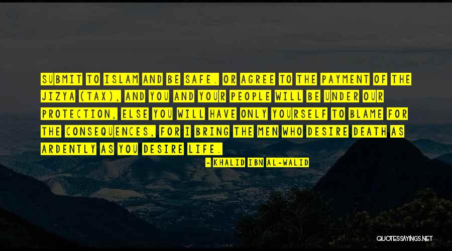 Blame Life Quotes By Khalid Ibn Al-Walid Blame Life Quotes By Khalid Ibn Al-Walid