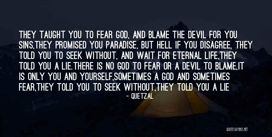 Blame Life Quotes By Quetzal Blame Life Quotes By Quetzal