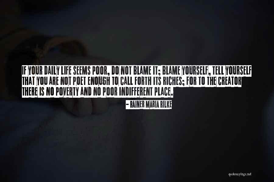 Blame Life Quotes By Rainer Maria Rilke Blame Life Quotes By Rainer Maria Rilke