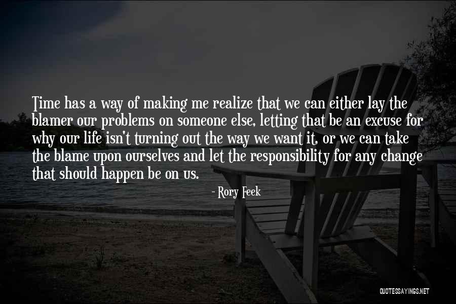Blame Life Quotes By Rory Feek Blame Life Quotes By Rory Feek