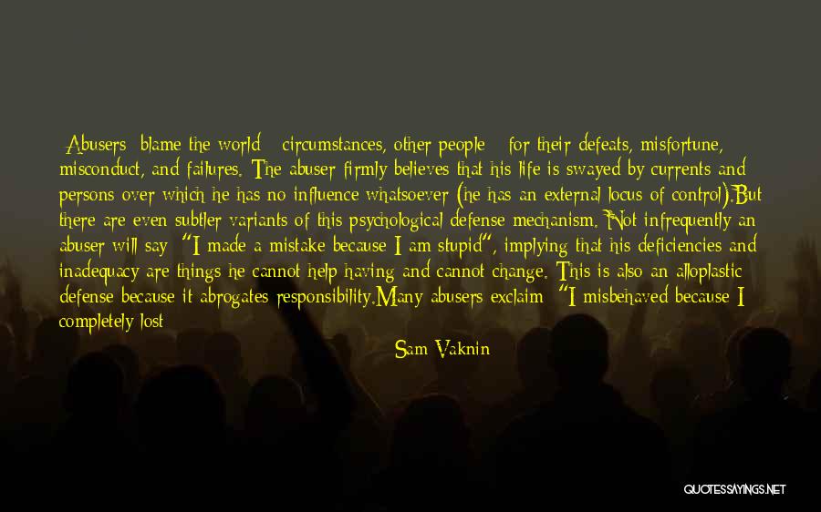 Blame Life Quotes By Sam Vaknin Blame Life Quotes By Sam Vaknin