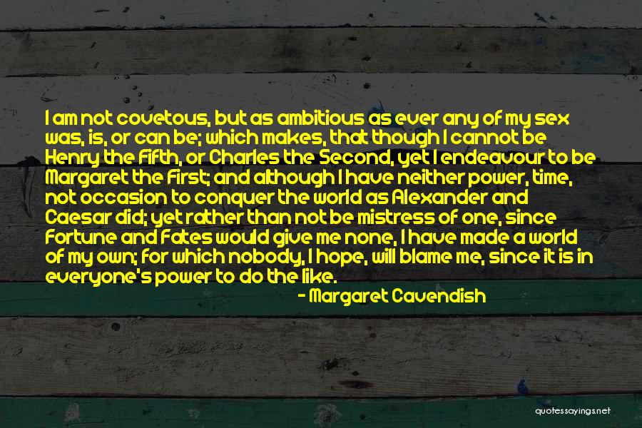 Blame Me Quotes By Margaret Cavendish Blame Me Quotes By Margaret Cavendish