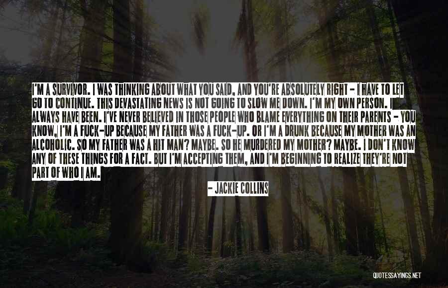 Blame Myself For Everything Quotes By Jackie Collins