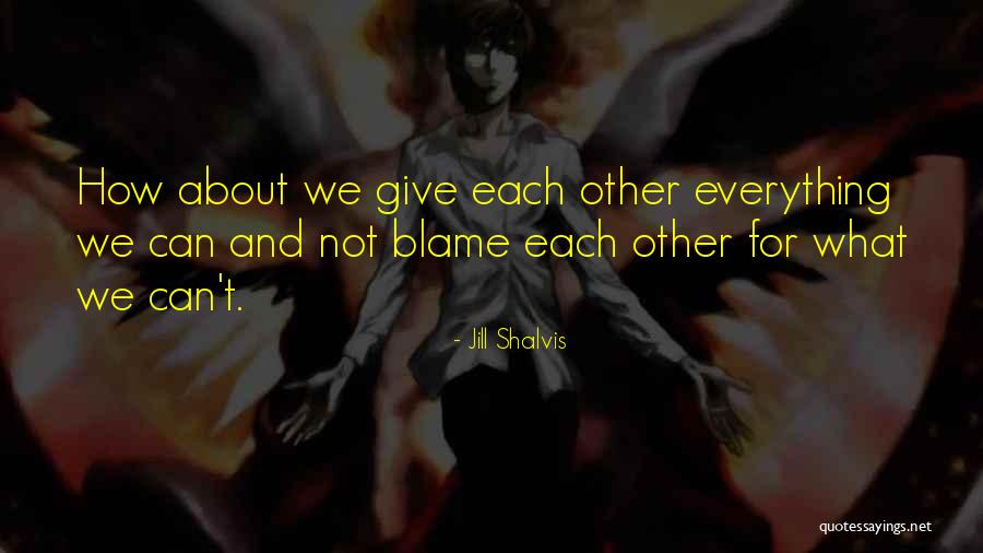 Blame Myself For Everything Quotes By Jill Shalvis