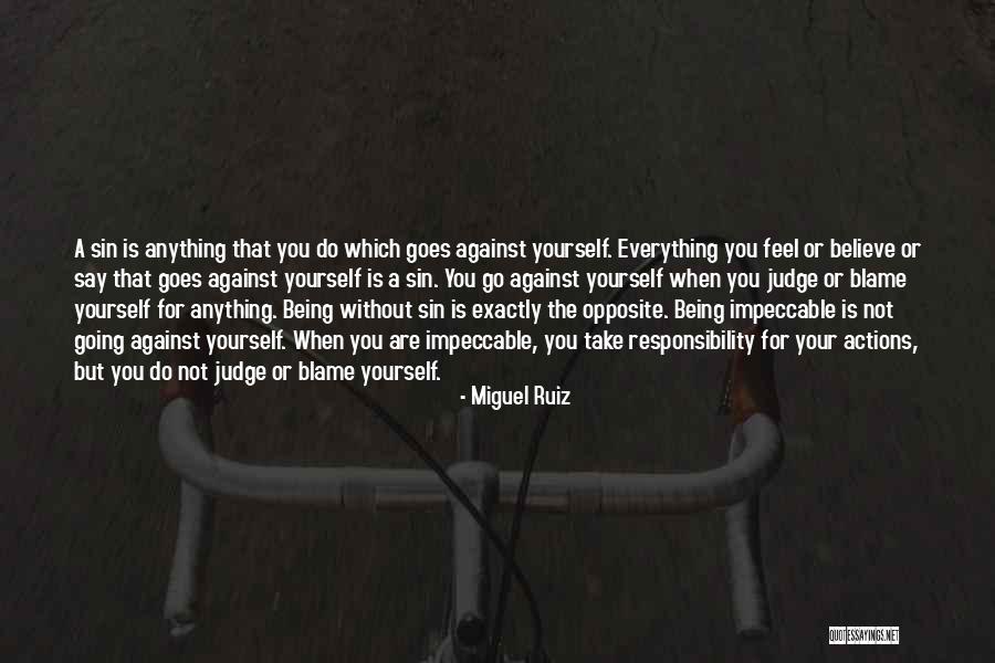 Blame Myself For Everything Quotes By Miguel Ruiz