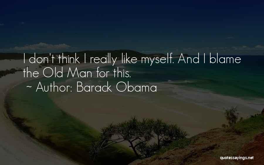 Blame Myself Quotes By Barack Obama