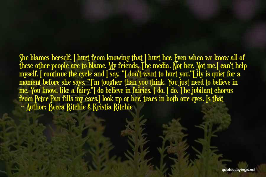 Blame Myself Quotes By Becca Ritchie & Kristia Ritchie