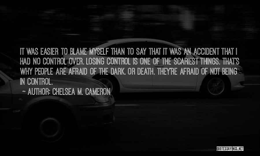Blame Myself Quotes By Chelsea M. Cameron