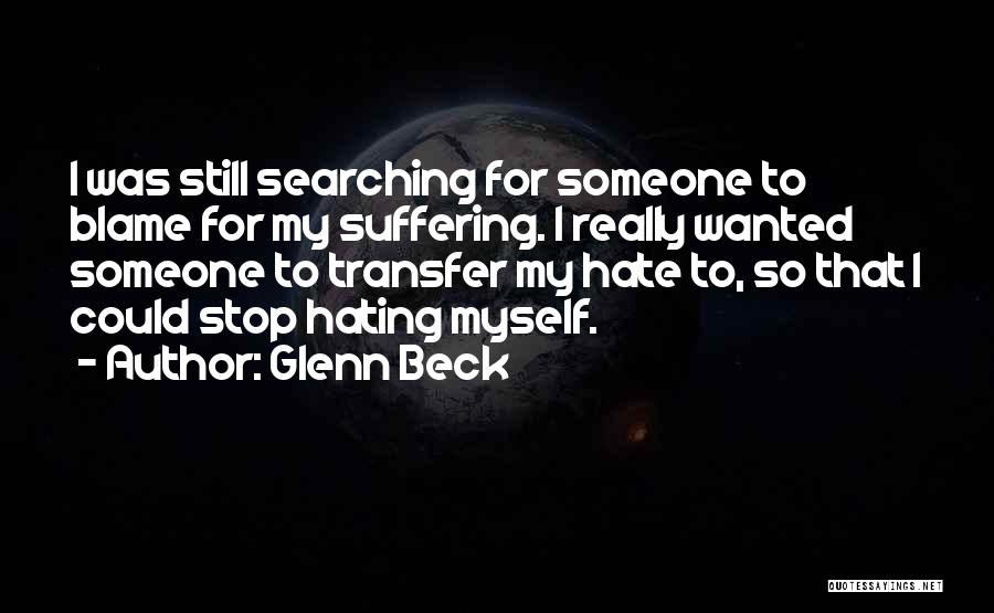 Blame Myself Quotes By Glenn Beck