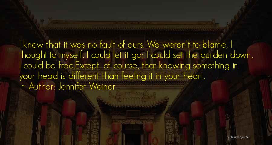 Blame Myself Quotes By Jennifer Weiner