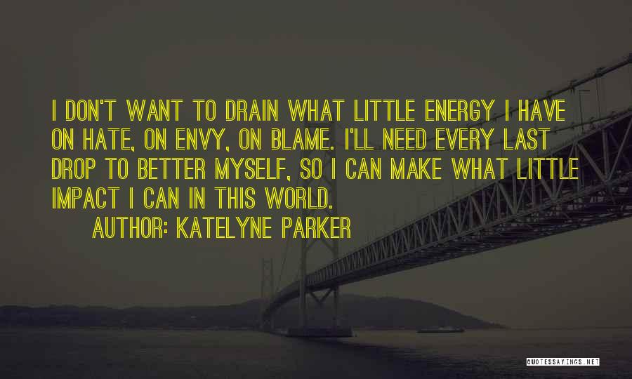 Blame Myself Quotes By Katelyne Parker