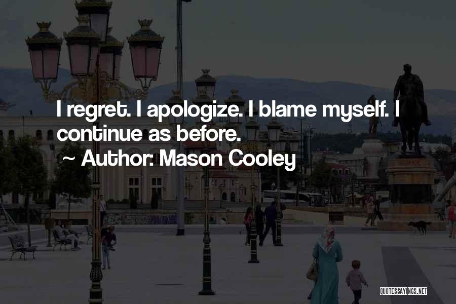 Blame Myself Quotes By Mason Cooley