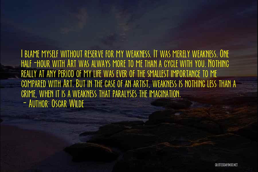 Blame Myself Quotes By Oscar Wilde