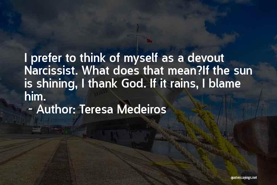 Blame Myself Quotes By Teresa Medeiros
