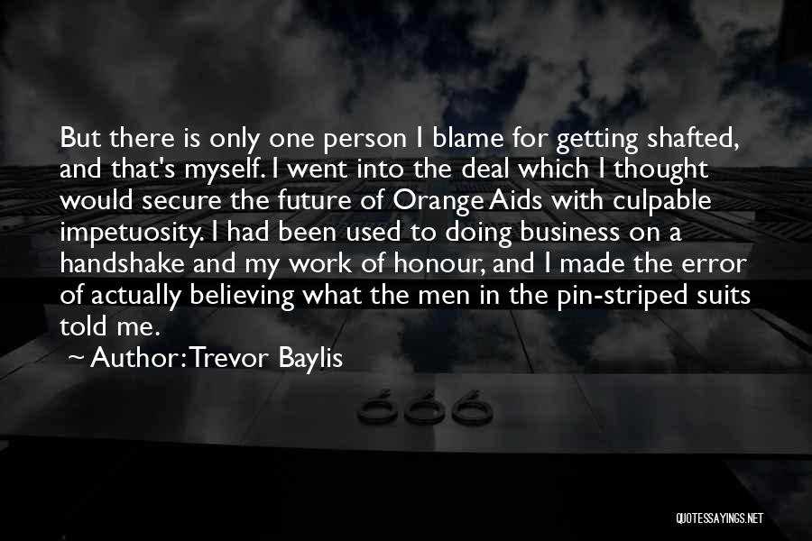 Blame Myself Quotes By Trevor Baylis