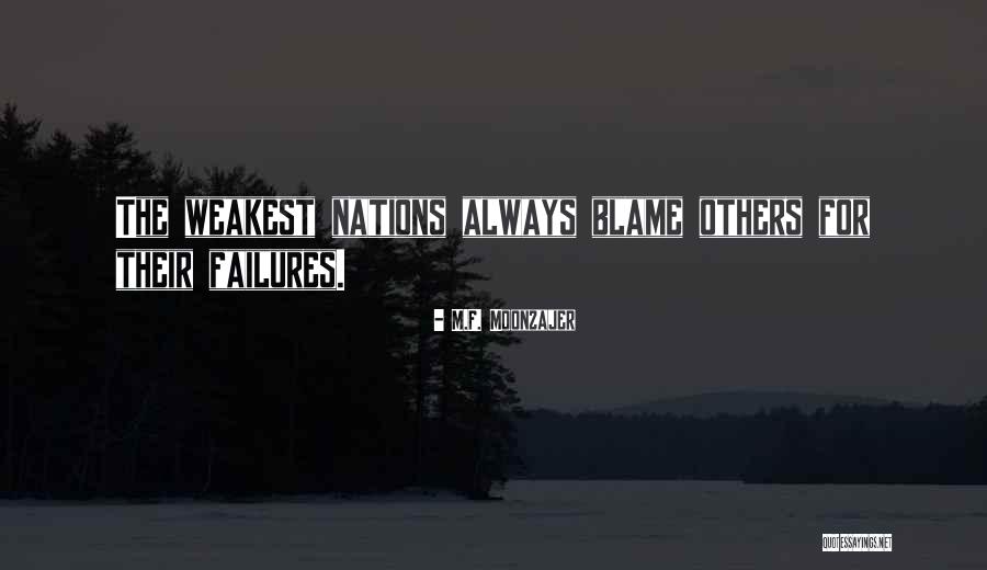 Blame Others For Failures Quotes By M.F. Moonzajer Blame Others For Failures Quotes By M.F. Moonzajer