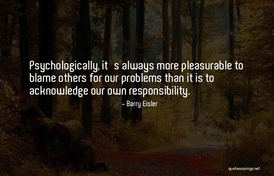 Blame Others Quotes By Barry Eisler Blame Others Quotes By Barry Eisler