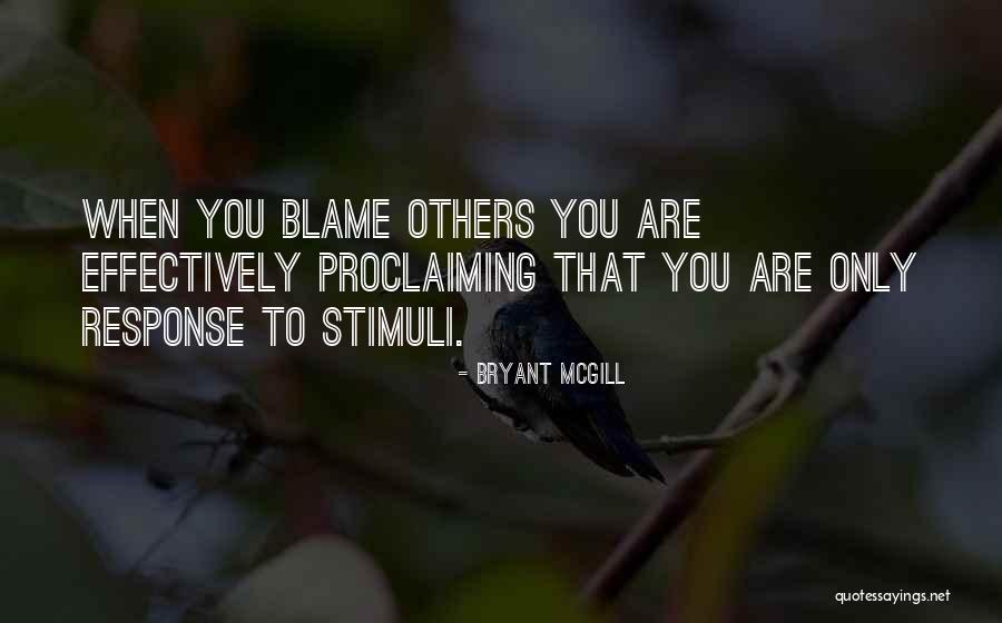 Blame Others Quotes By Bryant McGill