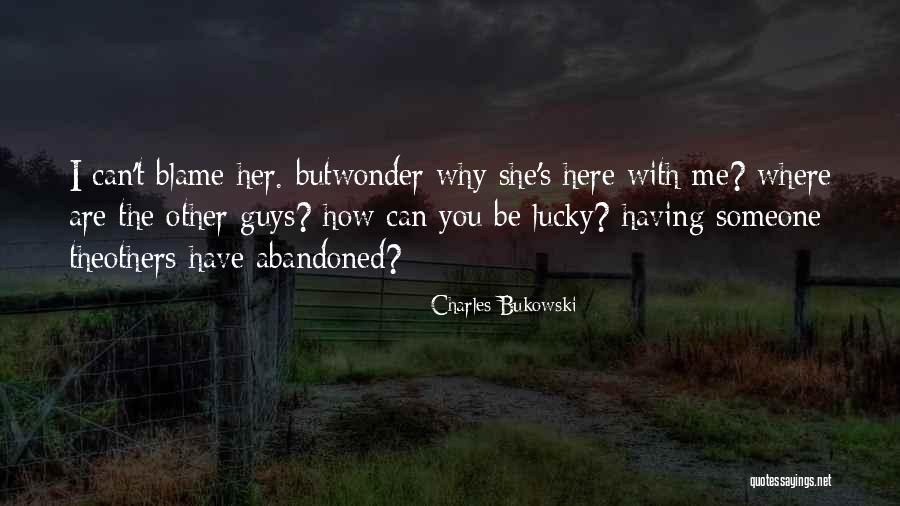 Blame Others Quotes By Charles Bukowski