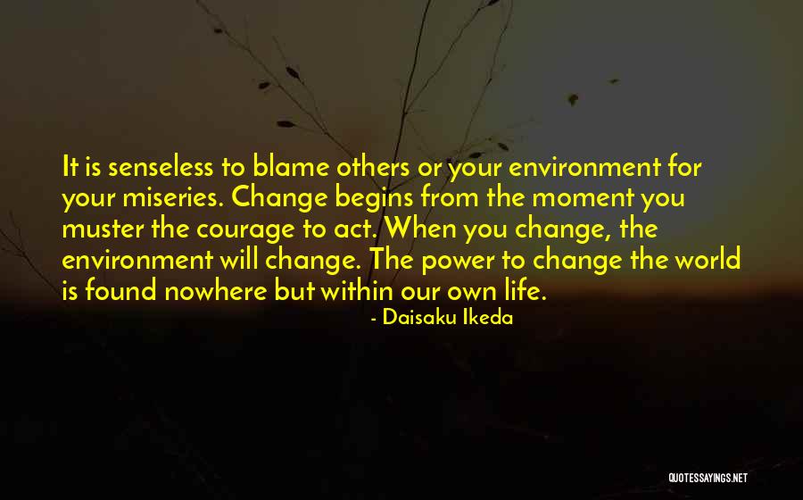 Blame Others Quotes By Daisaku Ikeda Blame Others Quotes By Daisaku Ikeda
