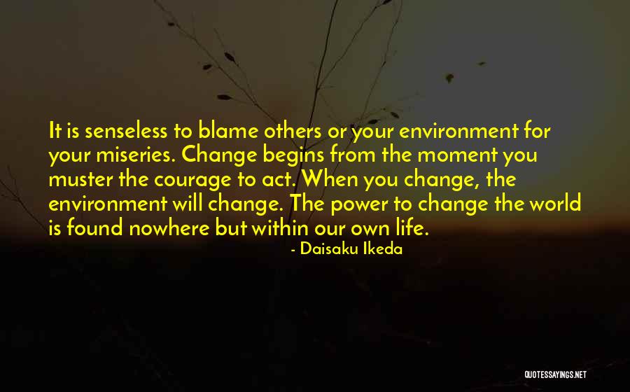 Blame Others Quotes By Daisaku Ikeda