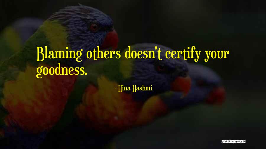 Blame Others Quotes By Hina Hashmi Blame Others Quotes By Hina Hashmi