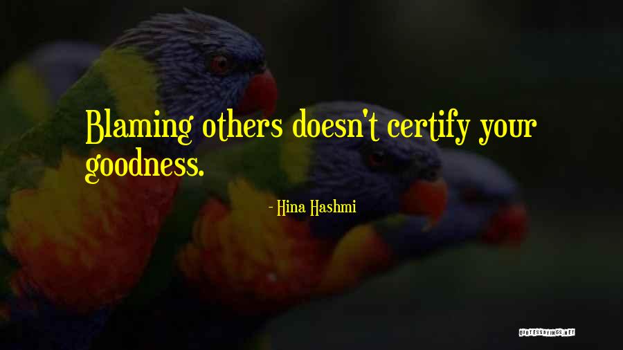 Blame Others Quotes By Hina Hashmi