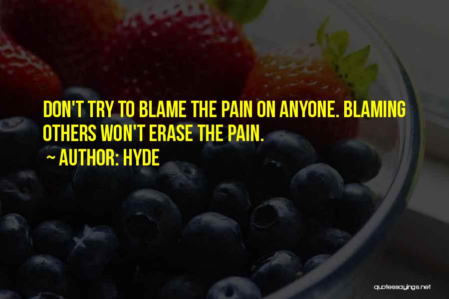 Blame Others Quotes By Hyde