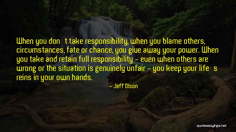 Blame Others Quotes By Jeff Olson Blame Others Quotes By Jeff Olson