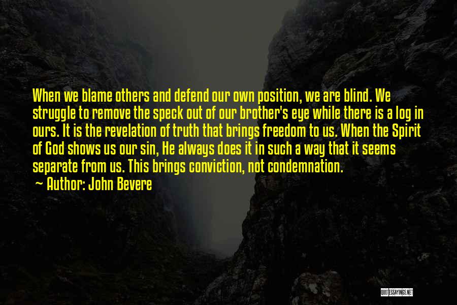 Blame Others Quotes By John Bevere