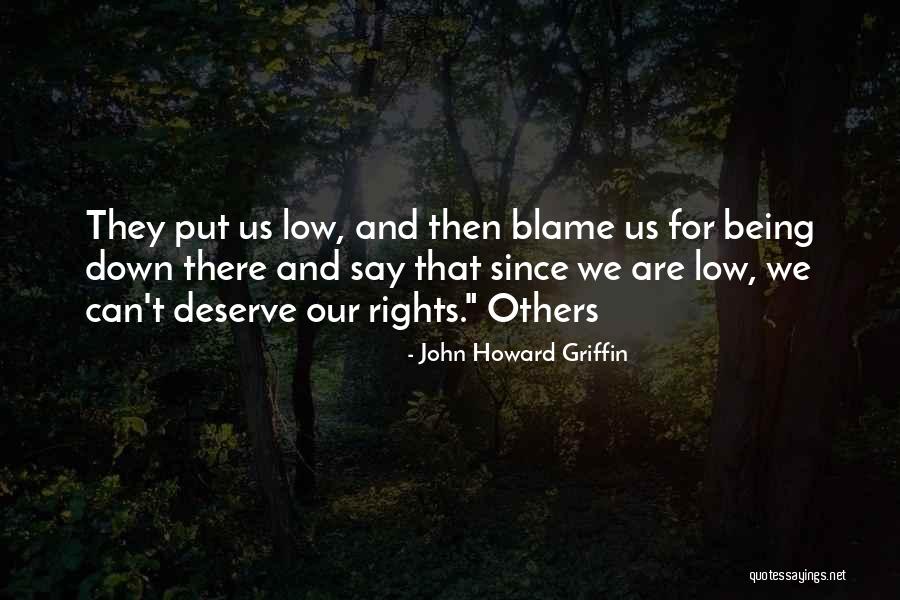 Blame Others Quotes By John Howard Griffin