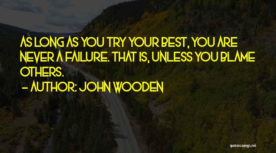 Blame Others Quotes By John Wooden