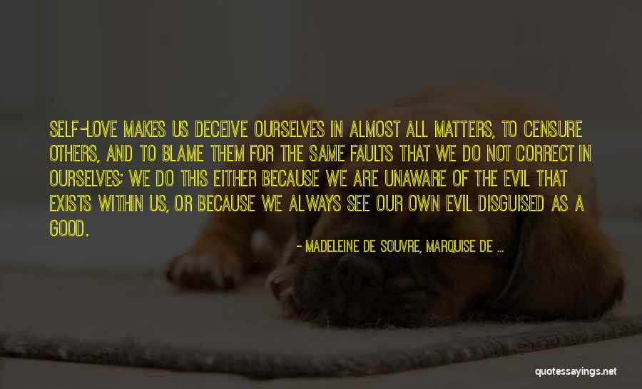 Blame Others Quotes By Madeleine De Souvre, Marquise De ... Blame Others Quotes By Madeleine De Souvre, Marquise De ...