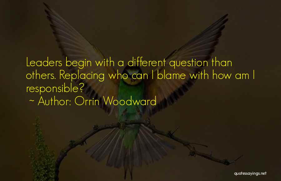 Blame Others Quotes By Orrin Woodward