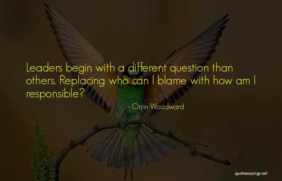 Blame Others Quotes By Orrin Woodward Blame Others Quotes By Orrin Woodward