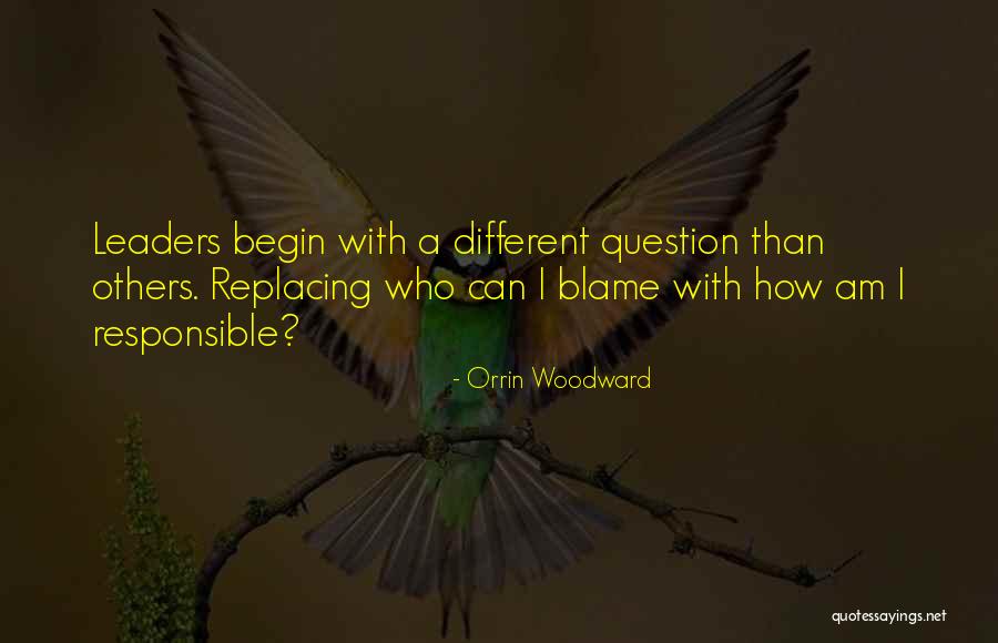 Blame Others Quotes By Orrin Woodward