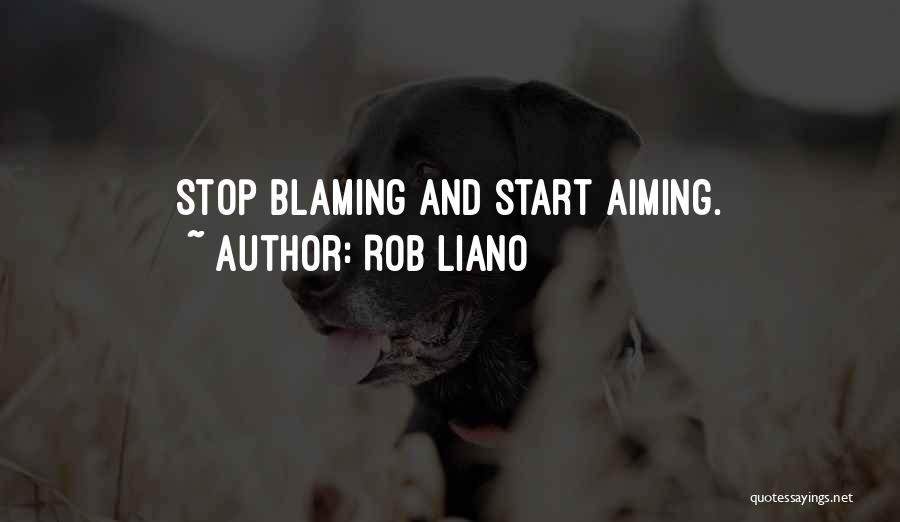 Blame Others Quotes By Rob Liano