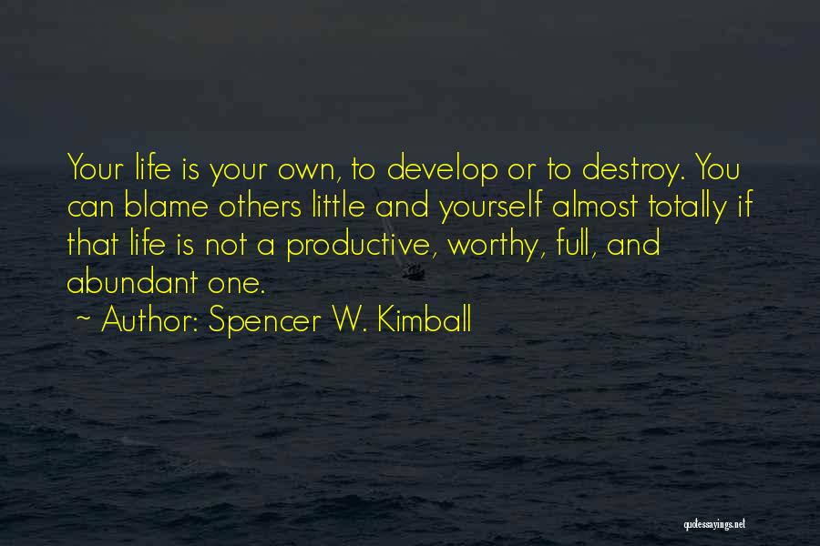 Blame Others Quotes By Spencer W. Kimball