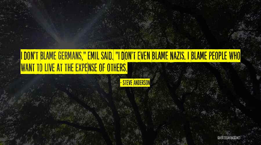 Blame Others Quotes By Steve Anderson Blame Others Quotes By Steve Anderson
